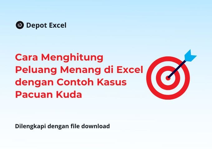 Cara Menghitung Peluang Menang di Excel dengan Contoh Kasus Pacuan Kuda