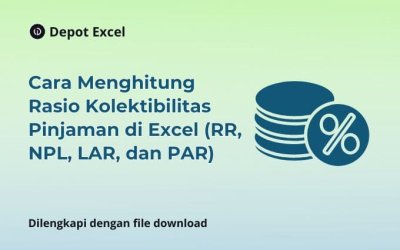 Cara Menghitung Rasio Kolektibilitas Pinjaman di Excel (RR, NPL, LAR, dan PAR)