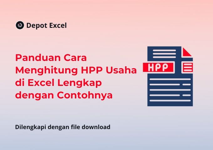 Panduan Cara Menghitung HPP Usaha di Excel Lengkap dengan Contohnya