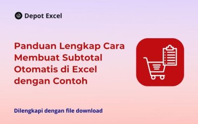 Panduan Lengkap Cara Membuat Subtotal Otomatis di Excel dengan Contoh