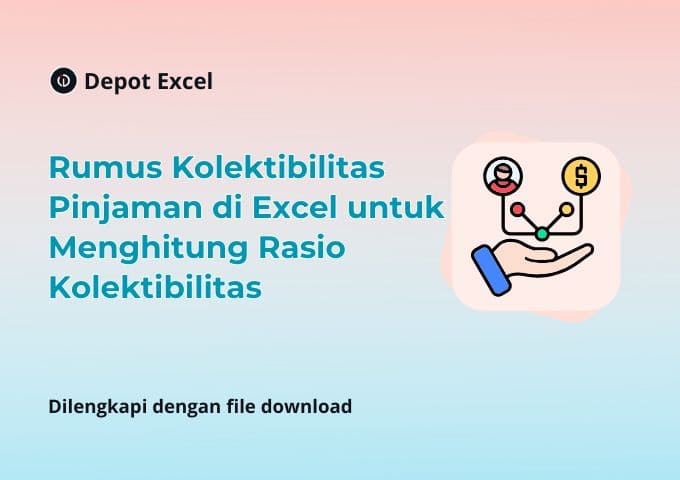 Rumus Kolektibilitas Pinjaman di Excel untuk Menghitung Rasio Kolektibilitas