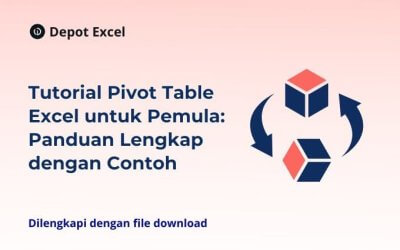 Tutorial Pivot Table Excel untuk Pemula: Panduan Lengkap dengan Contoh