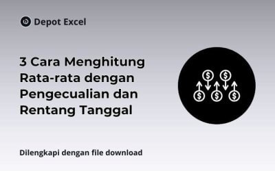 3 Cara Menghitung Rata-rata dengan Pengecualian dan Rentang Tanggal di Excel