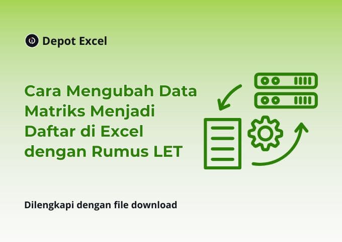 Cara Mengubah Data Matriks Menjadi Daftar di Excel dengan Rumus LET