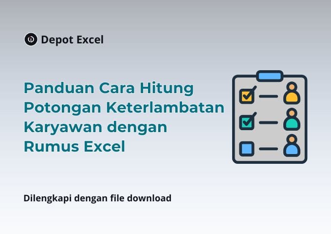 Panduan Cara Hitung Potongan Keterlambatan Karyawan dengan Rumus Excel