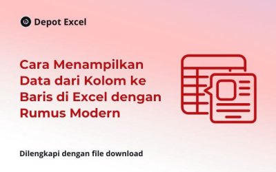 Cara Menampilkan Data dari Kolom ke Baris di Excel dengan Rumus Modern
