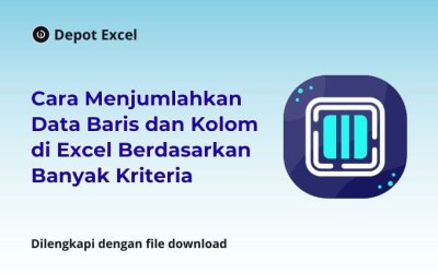Cara Menjumlahkan Data Baris dan Kolom di Excel Berdasarkan Banyak Kriteria