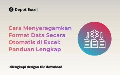 Cara Menyeragamkan Format Data Secara Otomatis di Excel: Panduan Lengkap
