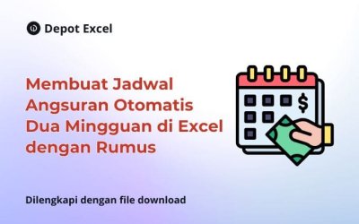 Membuat Jadwal Angsuran Otomatis Dua Mingguan di Excel dengan Rumus