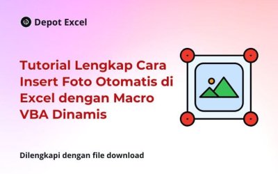 Tutorial Lengkap Cara Insert Foto Otomatis di Excel dengan Macro VBA Dinamis
