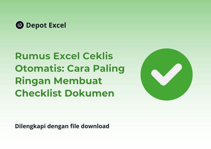 Rumus Excel Ceklis Otomatis: Cara Paling Ringan Membuat Checklist Dokumen