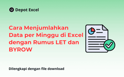 Cara Menjumlahkan Data per Minggu di Excel dengan Rumus LET dan BYROW