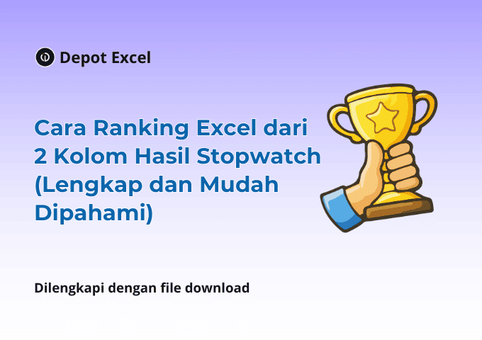 Cara Ranking Excel dari 2 Kolom Hasil Stopwatch Cara Ranking Excel dari 2 Kolom Hasil Stopwatch (Lengkap dan Mudah Dipahami)