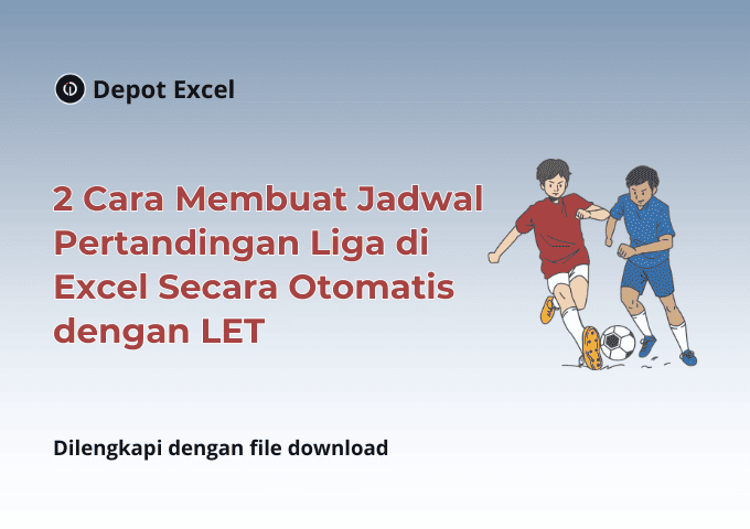 2 Cara Membuat Jadwal Pertandingan Liga di Excel Secara Otomatis dengan LET