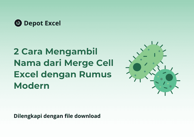 2 Cara Mengambil Nama dari Merge Cell Excel dengan Rumus Modern