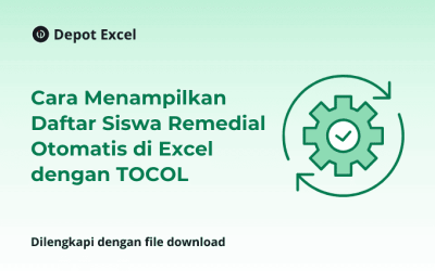 Cara Menampilkan Daftar Siswa Remedial Otomatis di Excel dengan TOCOL