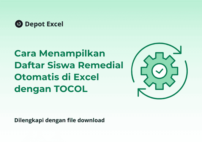 Cara Menampilkan Daftar Siswa Remedial Otomatis di Excel dengan TOCOL