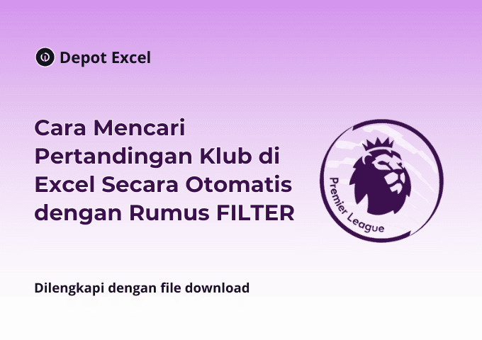 Cara Mencari Pertandingan Klub di Excel Secara Otomatis dengan Rumus FILTER