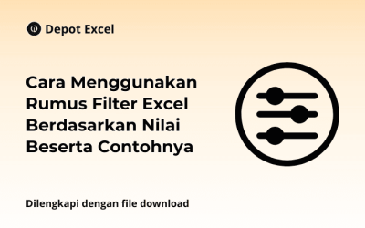 Cara Menggunakan Rumus Filter Excel Berdasarkan Nilai (Lengkap dengan Contoh)