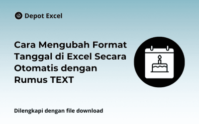Cara Mengubah Format Tanggal di Excel Secara Otomatis dengan Rumus TEXT