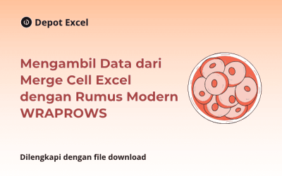 Mengambil Data dari Merge Cell Excel dengan Rumus Modern WRAPROWS